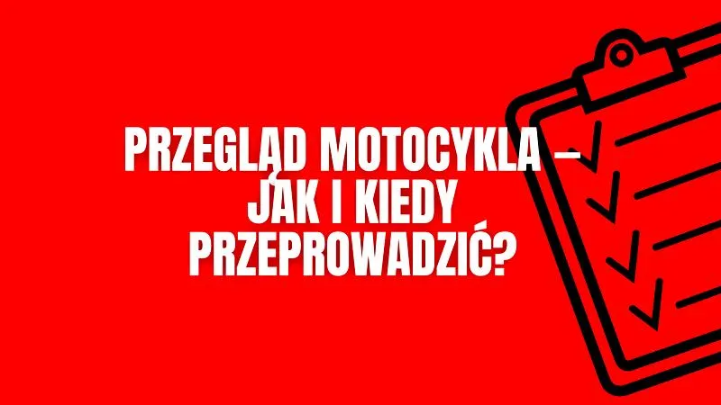 Przegląd motocykla